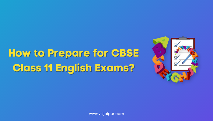 How to Prepare for CBSE Class 11 English Exams 2021-22