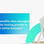 What benefits does managed website hosting provide to an online business