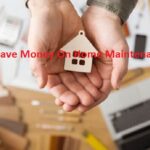 How To Save Money On Home Maintenance?